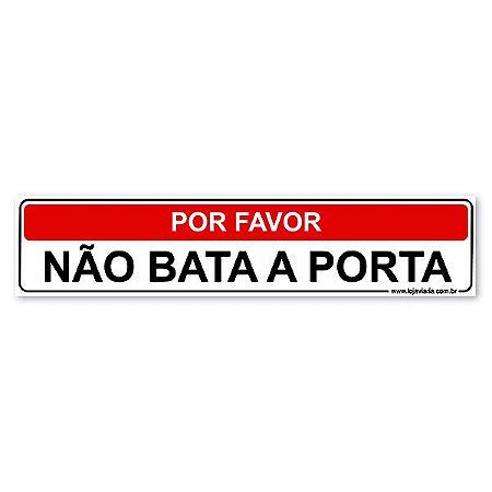 Placa Por Favor Não Bata a Porta Loja Viária Produtos para