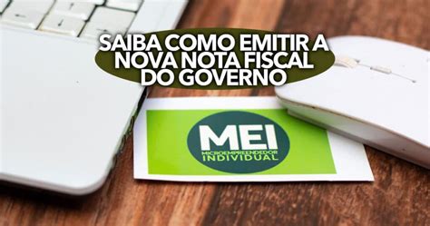 É Mei Saiba Como Emitir A Nova Nota Fiscal Do Governo