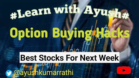 Hacks Profitable Option Buying Best Stocks For Next Week Stocks