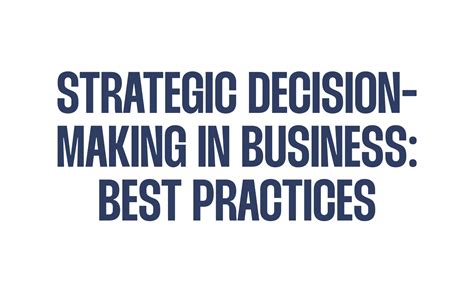 Strategic Decision Making In Business Best Practices Notion Expert