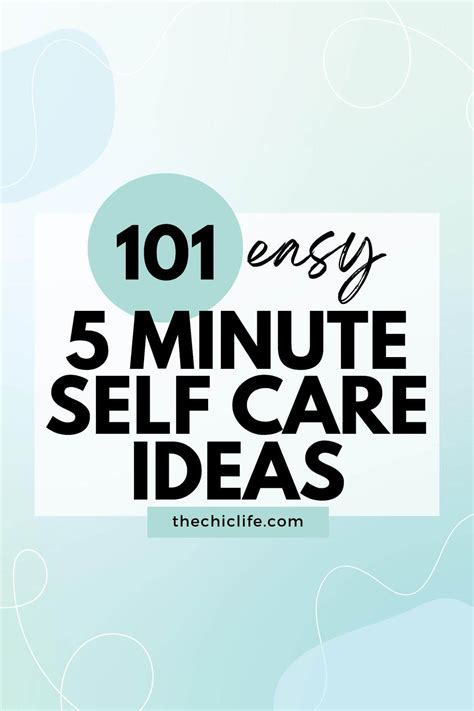 101 5 Minute Self Care Ideas To Help You Feel Better Fast The Chic Life