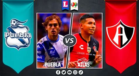 Puebla Vs Atlas En Vivo Por Liga Mx México Vía Tv Azteca Y Espn Cuándo Juega Horario Canal Y