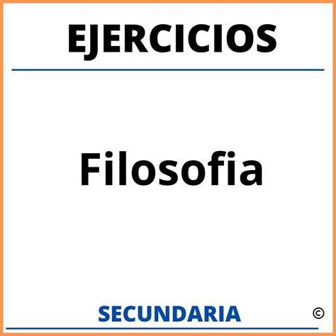 Ejercicios De Filosofia Para Secundaria Resueltos Con Soluciones