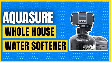 Aquasure Harmony Series Whole House Water Softener Youtube