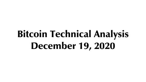 Bitcoin Technical Analysis December 19 2020 Youtube