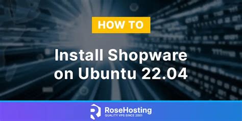 How To Install Shopware On Ubuntu 22 04 RoseHosting