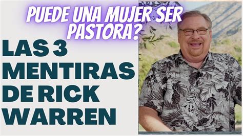 Puede una Mujer ser Pastora Razones Rick Warren cometió Pecado YouTube