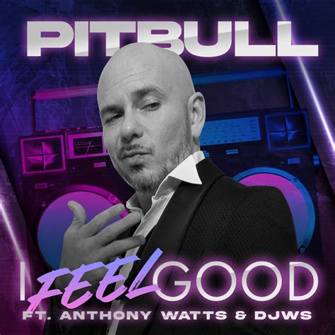 ‎i Feel Good Feat Anthony Watts And Djws Single By Pitbull On Apple