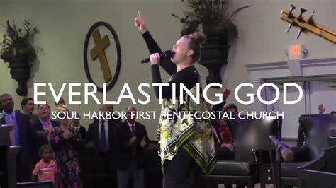 Soul Harbor First Pentecostal Church Everlasting God Youtube