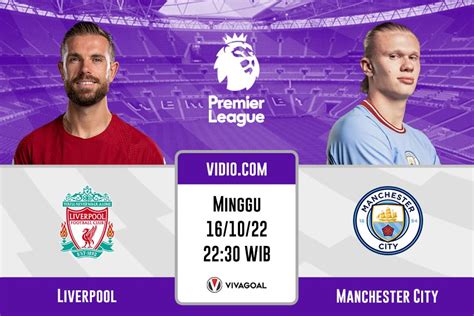 Liverpool Vs Man City Prediksi Jadwal Dan Link Live Streaming