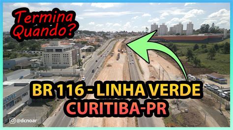 Linha Verde De Curitiba Br As Obras J Terminaram Falta Muito