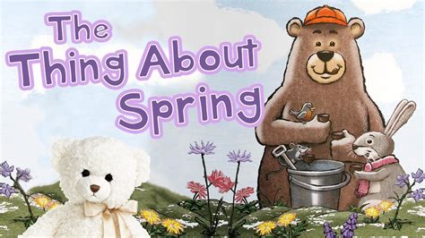 Kids Book Read Aloud The Thing About Spring By Daniel Kirk Ms