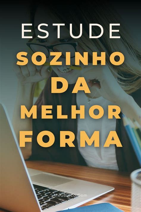 Como estudar sozinho 11 dicas para você aplicar ainda hoje Artofit