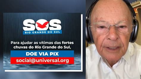 Bispo Macedo Explica A Import Ncia De Orar E Doar Ao Povo Do Rio Grande