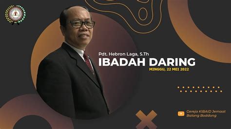 Ibadah Minggu 22 Mei 2022 Gereja Kibaid Jemaat Balang Boddong Youtube