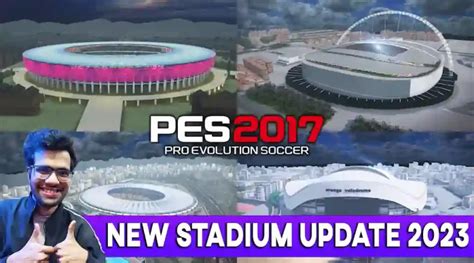 PES 2017 NEW STADIUM UPDATE 2023 - PES 2017 Gaming WitH TR