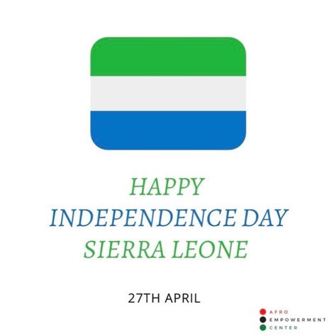 Happy independence day Sierra Leone – AFRO EMPOWERMENT CENTER DK