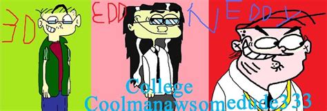 Ed Edd N Eddy College Ed Edd N Eddy Fanon Wiki Fandom