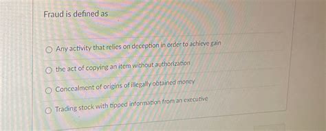 Solved Fraud Is Defined Asany Activity That Relies On Chegg