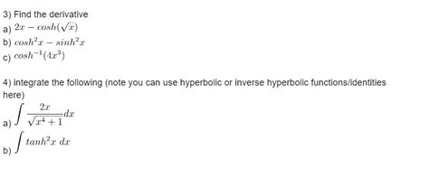 Solved 3) Find the derivative a) 2x−cosh(x) b) cosh2x−sinh2x | Chegg.com