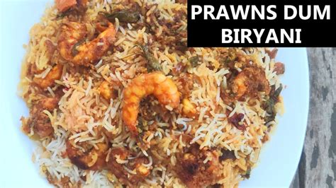 Prawns Dum Biryani Royal Dum Biryani Recipe Hyderabadi Style Prawns