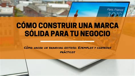 Cómo construir una marca sólida para tu negocio LIFINEGOCIOS