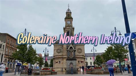 Day Trip To Coleraine Northern Ireland Youtube