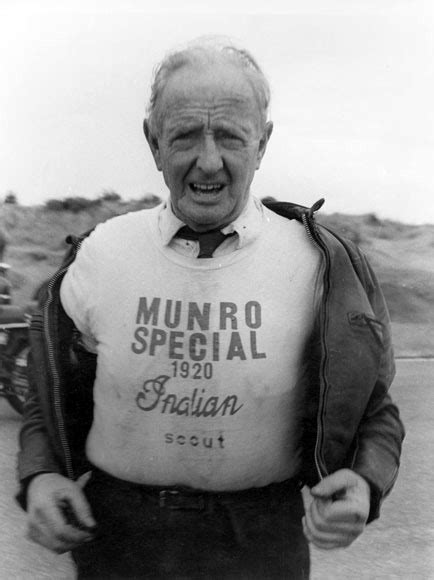 Burt Munro Quote - Burt Munro The Fastest Man In The World On An Indian Motorcycle / Burt munro ...