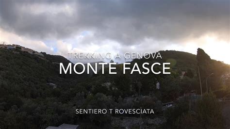 Salita Al Monte Fasce Da Genova Quinto Sentiero T Rovesciata Youtube