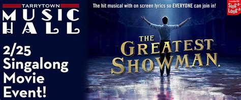 Tickets Sing Along A The Greatest Showman 2 25 24 Tarrytown Music