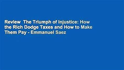 Review The Triumph Of Injustice How The Rich Dodge Taxes And How To