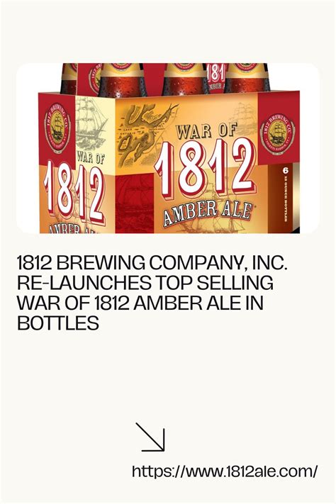 1812 Brewing Company Inc Re Launches Top Selling War Of 1812 Amber