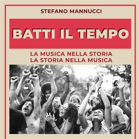 Batti Il Tempo Il Nuovo Libro Di Stefano Mannucci Radiofreccia