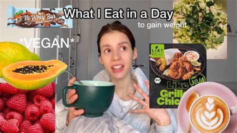 WHAT I EAT IN A DAY To Gain Weight Vegan Und Realistisch YouTube