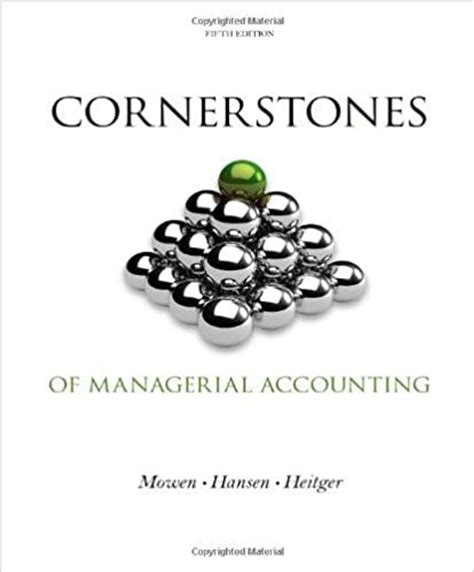 Cornerstones Of Managerial Accounting Cornerstones Series 5th Edition