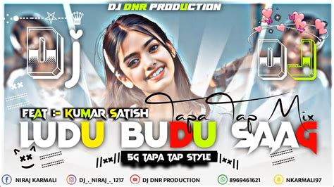 Ludu Budu Saag New Nagpuri Dj Song Singer Kumwr Satish Nagpuri Dj