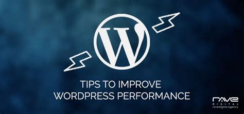 Tips For Wordpress Speed Performance Improvement Rave Digital Agency