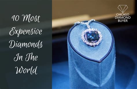 10 Most Expensive Diamonds In The World - Chicago Diamond Buyer