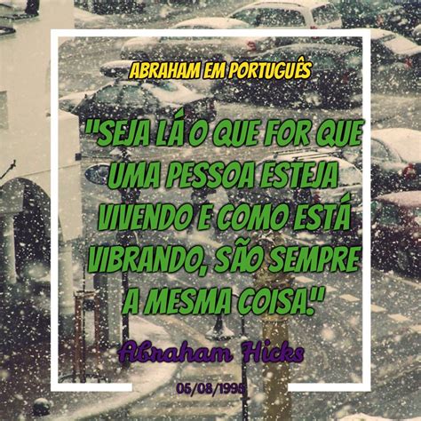 Abraham Em Portugu S Abraham Hicks Em Frases Sua Vida Um