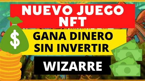 Wizarre Nftjuego Nft Sin Inversi N Gana Dinero Desde Ya New Nft