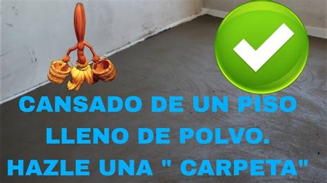 ¿como Hacer Carpeta Para Piso Piso De Concreto Cemento Alisado