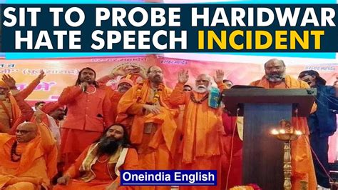 Haridwar Hate Speech 5 Member Sit To Probe The Incident Oneindia News