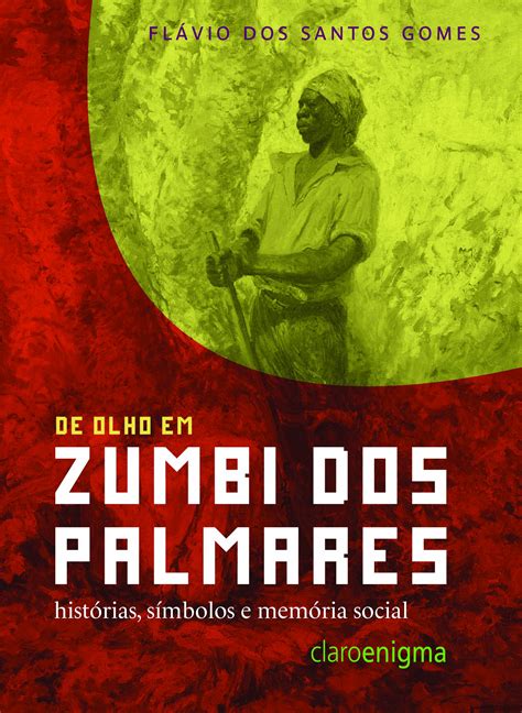 De Olho Em Zumbi Dos Palmares PDF Flávio dos Santos Gomes