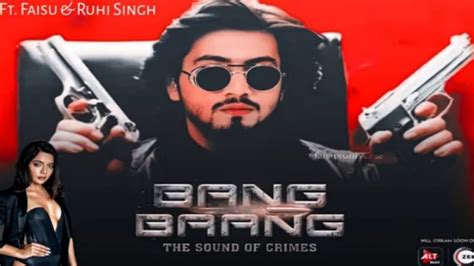 Bang Bang Web Series Mr Faisu Ruhi Singh Faisu Bang Bang Full