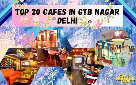 Top 20 Cafes In GTB Nagar Delhi Crazy Masala Food