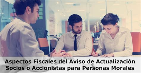 El aviso de Actualización Socios o Accionistas para Personas Morales