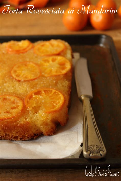 Torta Rovesciata Ai Mandarini Ricetta Speciale E Super Facile