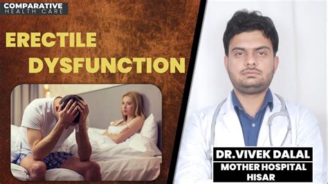 Erectile Dysfunction Symptoms And Treatment Dr Vivek Dalal Mother Hospital Hisar Youtube