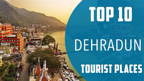 Top 10 Best Tourist Places To Visit In Dehradun India English Youtube