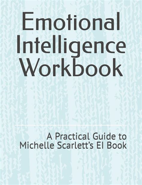 Emotional Intelligence Workbook A Practical Guide To Michelle Scarlett